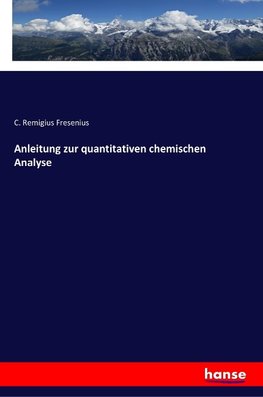 Anleitung zur quantitativen chemischen Analyse