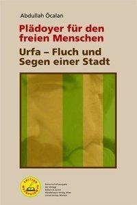 Plädoyer für den freien Menschen | Urfa - Fluch und Segen einer Stadt