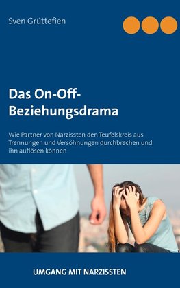 Das On-Off-Beziehungsdrama