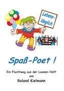 Lebenslänglich Spaß-Poet !