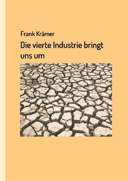 Die vierte Industrie bringt uns um