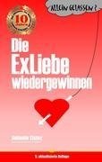 Allein gelassen? Die Exliebe wiedergewinnen