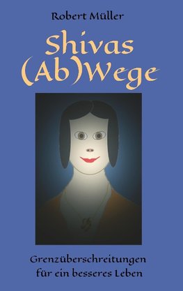 Shivas (Ab)Wege