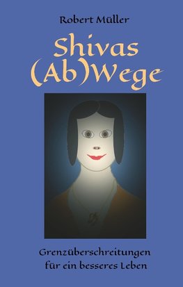 Shivas (Ab)Wege