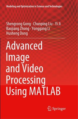 Advanced Image and Video Processing Using MATLAB