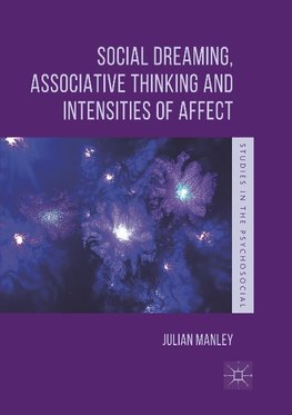 Social Dreaming, Associative Thinking and Intensities of Affect