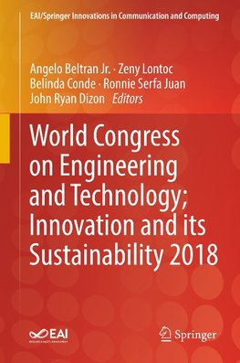 World Congress on Engineering and Technology; Innovation and its Sustainability 2018