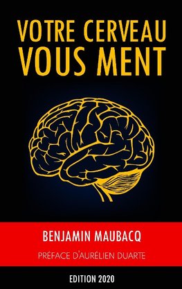 Votre cerveau vous ment