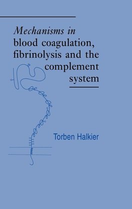 Mechanisms in Blood Coagulation, Fibrinolysis and the Complement System