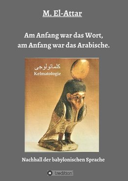 Am Anfang war das Wort, am Anfang war das Arabische.