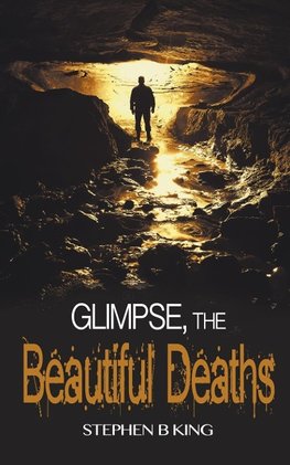 Glimpse, The Beautiful Deaths