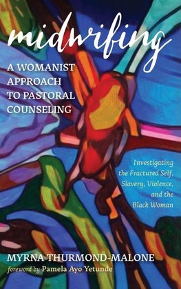 Midwifing-A Womanist Approach to Pastoral Counseling