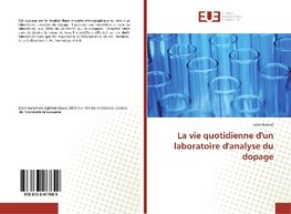 La vie quotidienne d'un laboratoire d'analyse du dopage