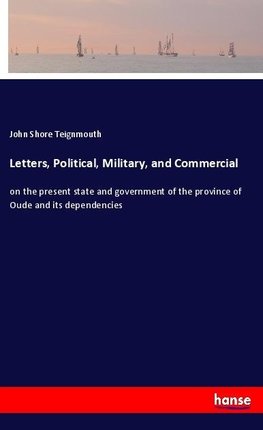 Letters, Political, Military, and Commercial