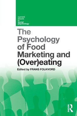 The Psychology of Food Marketing and Overeating