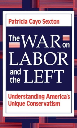 The War On Labor And The Left