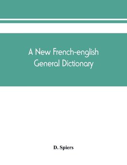 A new French-English general dictionary