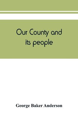 Our county and its people