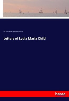 Letters of Lydia Maria Child