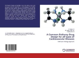 A Common Pathway Drug Design for all types of Cardiovascular Diseases