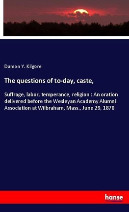 The questions of to-day, caste,