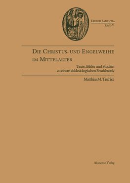 Die Christus- und Engelweihe im Mittelalter