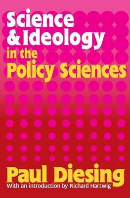 Diesing, P: Science and Ideology in the Policy Sciences