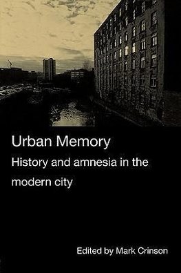 Crinson, M: Urban Memory