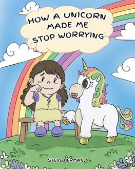 How A Unicorn Made Me Stop Worrying