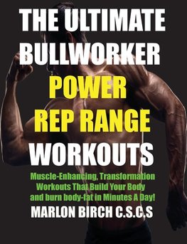 The Ultimate Bullworker Power Rep Range Workouts