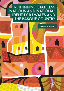 Rethinking Stateless Nations and National Identity in Wales and the Basque Country