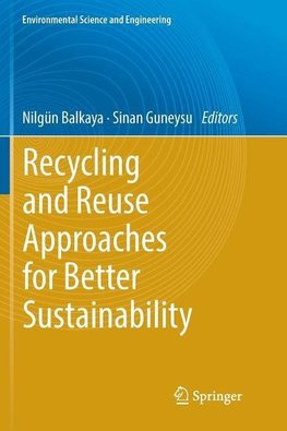 Recycling and Reuse Approaches for Better Sustainability