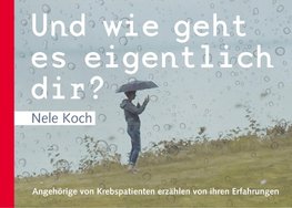 Und wie geht es eigentlich dir?