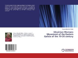 Ukrainian Womens Movement of the Eastern Galicia of the 19-20 century