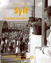 Sylt - die großen Jahrzehnte