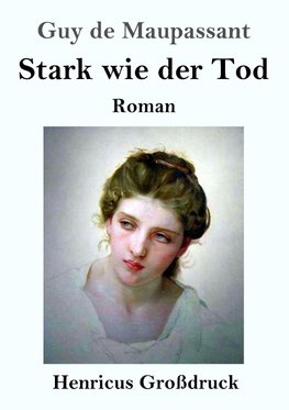 Stark wie der Tod (Großdruck)