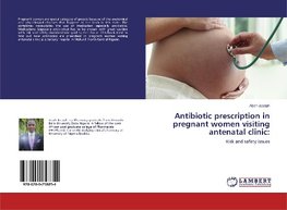 Antibiotic prescription in pregnant women visiting antenatal clinic: