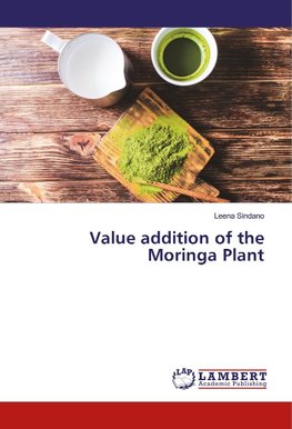 Value addition of the Moringa Plant