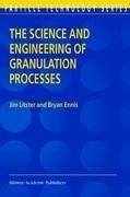 The Science and Engineering of Granulation Processes