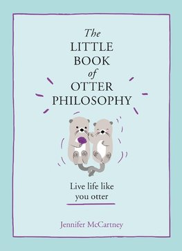 The Little Book of Otter Philosophy