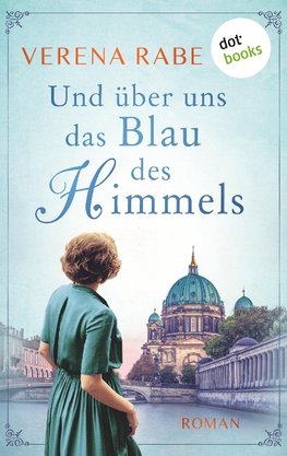 Und über uns das Blau des Himmels