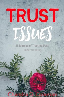 Trust Issues - A Journey of Trusting Past Understanding