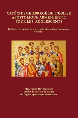 CATÉCHISME ABRÉGÉ DE L'ÉGLISE APOSTOLIQUE ARMÉNIENNE POUR LES  ADOLESCENTS