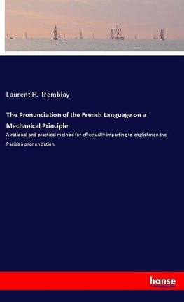 The Pronunciation of the French Language on a Mechanical Principle