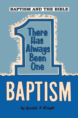 BAPTISM AND THE BIBLE