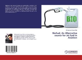 Biofuel, An Alternative source for Jet fuel in Aviation