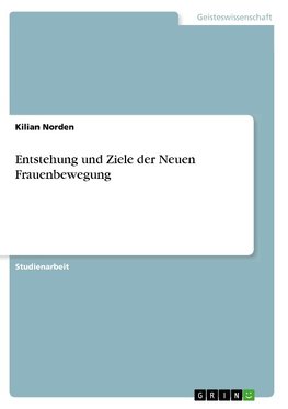 Entstehung und Ziele der Neuen Frauenbewegung