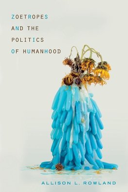 Zoetropes and the Politics of Humanhood