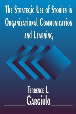 Gargiulo, T: The Strategic Use of Stories in Organizational