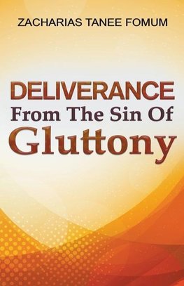 Deliverance From The Sin of Gluttony